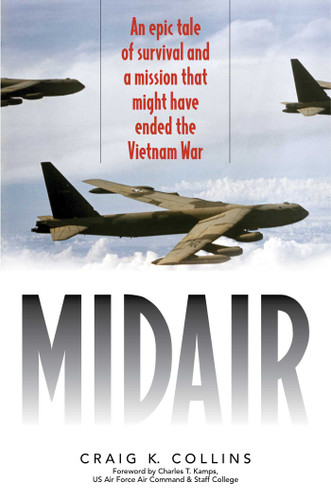Midair: An Epic Tale of Survival and a Mission That Might Have Ended the Vietnam War book cover by Craig K. Collins