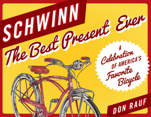 Schwinn: The Best Present Ever book cover by Don Rauf