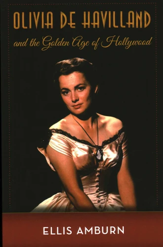 Olivia de Havilland and the Golden Age of Hollywood book cover by Ellis Amburn