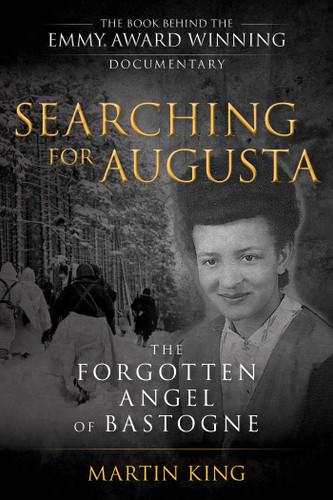 Searching for Augusta: The Forgotten Angel of Bastogne book cover by Martin King