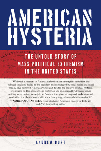 American Hysteria: The Untold Story of Mass Political Extremism in the United States book cover by Andrew Burt