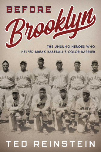 Before Brooklyn: The Unsung Heroes Who Helped Break Baseball's Color Barrier book cover by Ted Reinstein