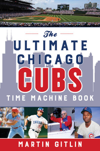 The Ultimate Chicago Cubs Time Machine Book book cover by Martin Gitlin