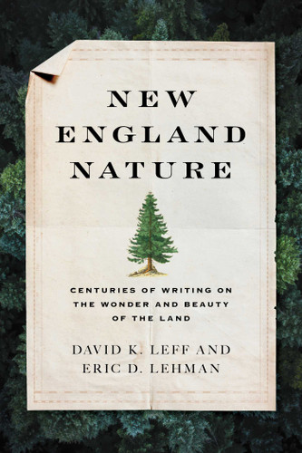 New England Nature: Centuries of Writing on the Wonder and Beauty of the Land book cover by David K. Leff, Eric D. Lehman