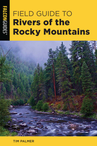 Field Guide to Rivers of the Rocky Mountains (Falcon Field Guide Series) book cover by Tim Palmer