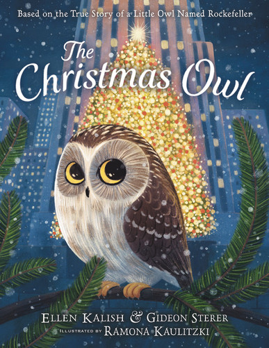 The Christmas Owl: Based on the True Story of a Little Owl Named Rockefeller book cover by Gideon Sterer, Ellen Kalish