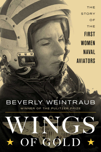 Wings of Gold: The Story of the First Women Naval Aviators book cover by Beverly Weintraub
