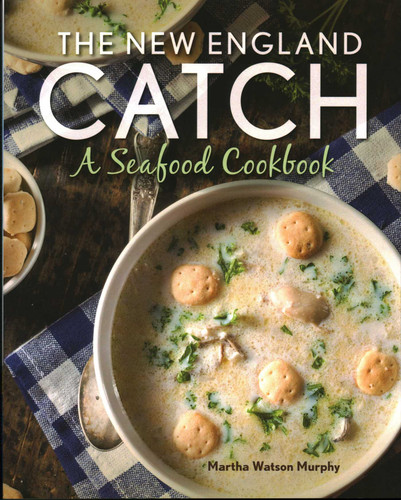 The New England Catch: A Seafood Cookbook book cover by Martha Watson Murphy