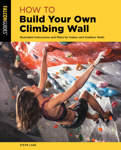 How to Build Your Own Climbing Wall (How To Climb Series) book cover by Steve Lage