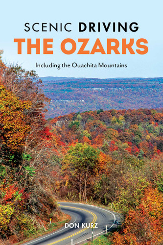 Scenic Driving the Ozarks: Including the Ouachita Mountains (Scenic Driving) book cover by Don Kurz