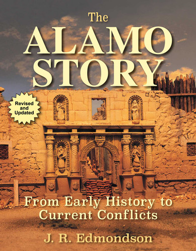 Alamo Story: From Early History to Current Conflicts book cover by J. R. Edmondson