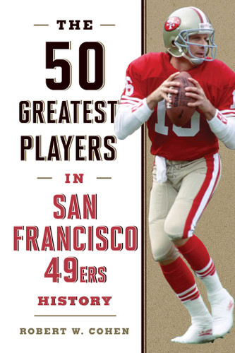 50 Greatest Players in San Francisco 49ers History (50 Greatest Players) book cover by Robert W. Cohen