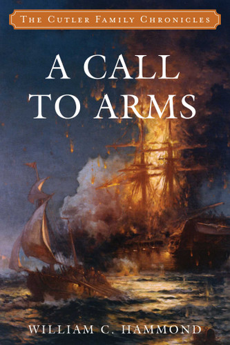 A Call to Arms (Cutler Family Chronicles) book cover by William C. Hammond