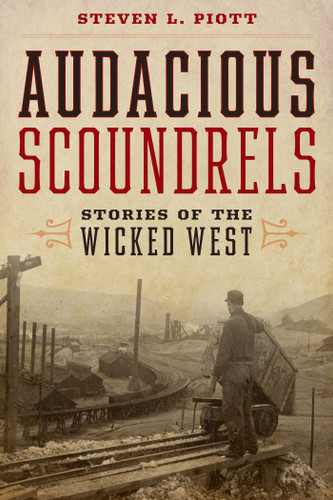 Audacious Scoundrels: Stories of the Wicked West book cover by Steven L. Piott