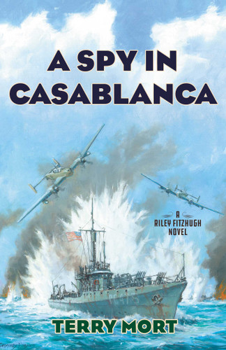 A Spy in Casablanca: A Riley Fitzhugh Novel (The Riley Fitzhugh Novels) book cover by Terry Mort