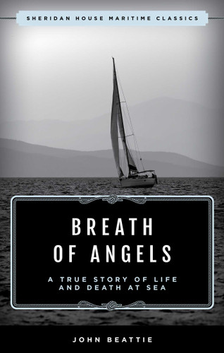 The Breath of Angels: A True Story of Life and Death at Sea (Maritime Classics) book cover by John Beattie