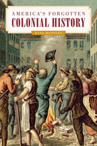 America's Forgotten Colonial History book cover by Dana Huntley