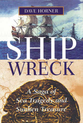 Shipwreck: A Saga of Sea Tragedy and Sunken Treasure book cover by Dave Horner