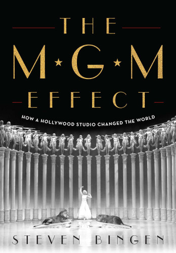MGM Effect: How a Hollywood Studio Changed the World book cover by Steven Bingen