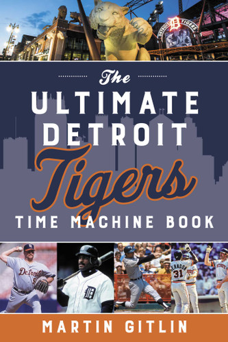 Ultimate Detroit Tigers Time Machine Book book cover by Martin Gitlin