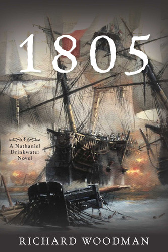 1805: A Nathaniel Drinkwater Novel (Nathaniel Drinkwater Novels) book cover by Richard Woodman
