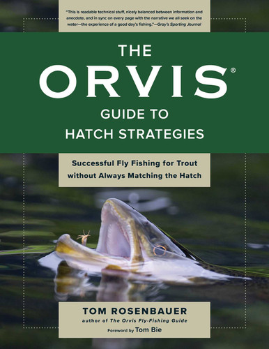 Orvis Guide to Hatch Strategies: Successful Fly Fishing for Trout without Always Matching the Hatch book cover by Tom Rosenbauer