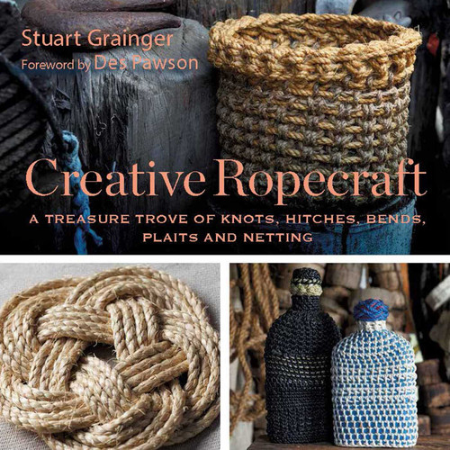Creative Ropecraft: A Treasure Trove of Knots, Hitches, Bends, Plaits and Netting book cover by Stuart Grainger