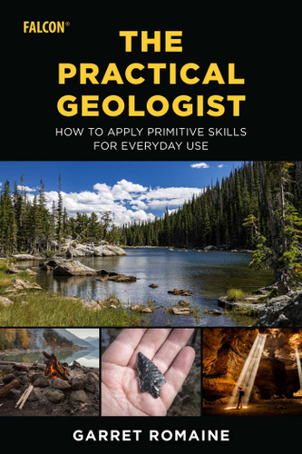 Practical Geologist: How to Apply Primitive Skills for Everyday Use book cover by Garret Romaine