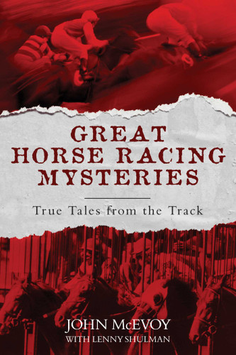 Great Horse Racing Mysteries: True Tales from the Track book cover by John McEvoy, Lenny Shulman
