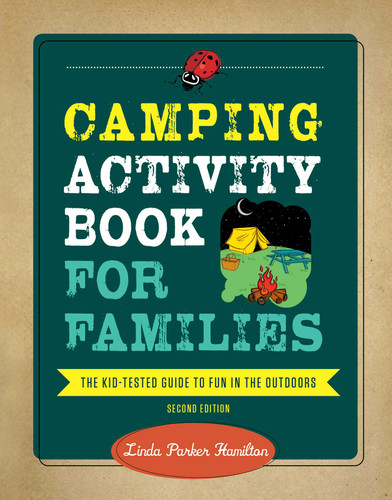Camping Activity Book for Families: The Kid-Tested Guide to Fun in the Outdoors book cover by Linda Hamilton