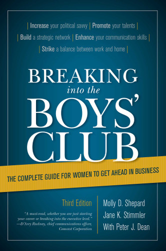 Breaking into the Boys' Club: The Complete Guide for Women to Get Ahead in Business book cover by Jane K. Stimmler, Peter J. Dean, Molly D. Shepard