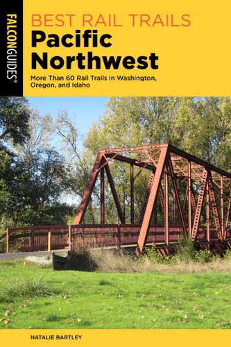Best Rail Trails Pacific Northwest (Best Rail Trails Series) book cover by Natalie Bartley
