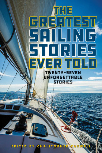 The Greatest Sailing Stories Ever Told: Twenty-Seven Unforgettable Stories (Greatest) book cover by 