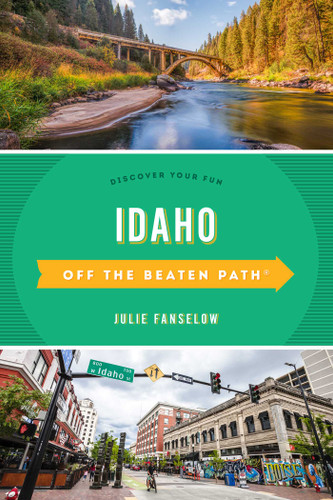 Idaho Off the Beaten Path®: Discover Your Fun (Off the Beaten Path Series) book cover by Julie Fanselow
