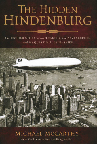 The Hidden Hindenburg: The Untold Story of the Tragedy, the Nazi Secrets, and the Quest to Rule the Skies book cover by Michael McCarthy