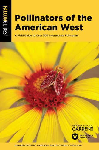 Pollinators of the American West: A Field Guide to Over 300 Invertebrate Pollinators book cover by Denver Botanic Gardens, Butterfly Pavilion