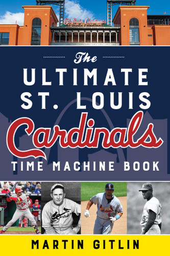 Ultimate St. Louis Cardinals Time Machine Book book cover by Martin Gitlin