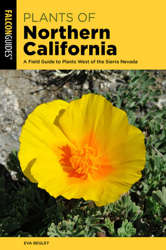 Plants of Northern California: A Field Guide to Plants West of the Sierra Nevada book cover by Eva Begley