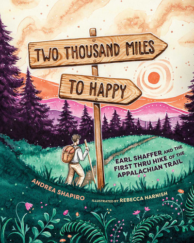 Two Thousand Miles to Happy: Earl Shaffer and the First Thru Hike of the Appalachian Trail book cover by Andrea Shapiro