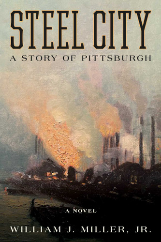 Steel City: A Story of Pittsburgh book cover by William J. Miller