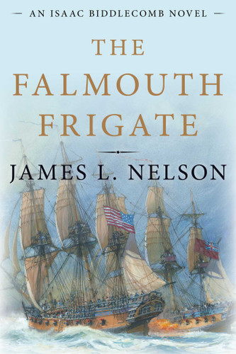 Falmouth Frigate: An Isaac Biddlecomb Novel (Isaac Biddlecomb Novels) book cover by James L. Nelson