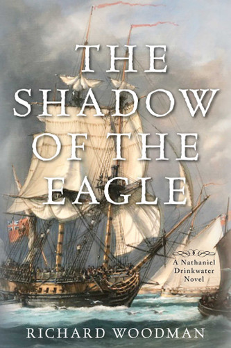 The Shadow of the Eagle: A Nathaniel Drinkwater Novel (Nathaniel Drinkwater Novels) book cover by Richard Woodman
