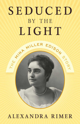 Seduced by the Light: The Mina Miller Edison Story book cover by Alexandra Rimer