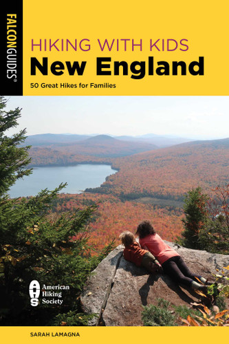 Hiking with Kids New England: 50 Great Hikes for Families book cover by Sarah Lamagna