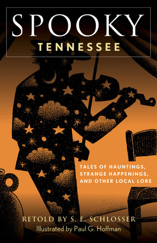 Spooky Tennessee: Tales of Hauntings, Strange Happenings, and Other Local Lore (Spooky) book cover by S. E. Schlosser