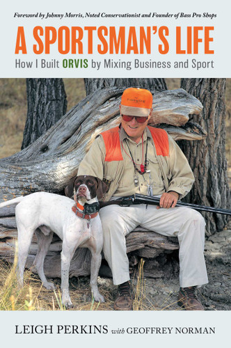 A Sportsman's Life: How I Built Orvis by Mixing Business and Sport book cover by Leigh Perkins
