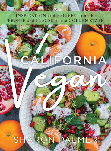 California Vegan: Inspiration and Recipes from the People and Places of the Golden State book cover by Sharon Palmer