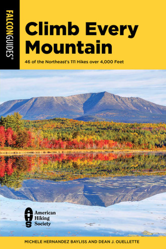 Climb Every Mountain: 46 of the Northeast's 111 Hikes over 4,000 Feet book cover by Michele   Hernandez Bayliss, Dean  J. Ouellette