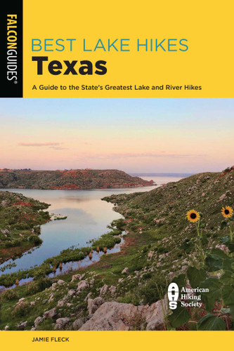 Best Lake Hikes Texas: A Guide to the State's Greatest Lake and River Hikes book cover by Jamie Fleck