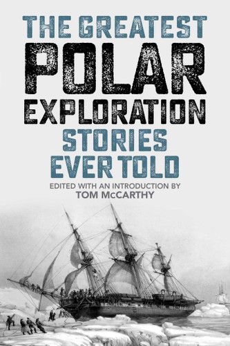 The Greatest Polar Exploration Stories Ever Told (Greatest) book cover by 